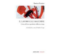 Il lavoro e le macchine. Critica dell'uso capitalistico della tecnologia
