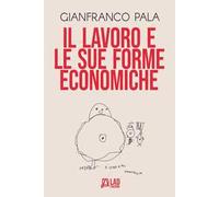 Il lavoro e le sue forme economiche