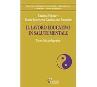 Il lavoro educativo in salute mentale. Una sfida pedagogica