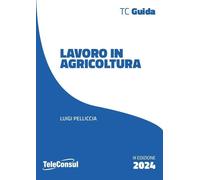 Il lavoro in agricoltura. Contrattualistica, previdenza e sicurezza [Paperback]