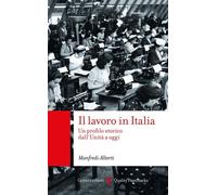 Il lavoro in Italia. Un profilo storico dall'Unità a oggi - 2024