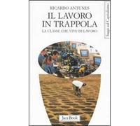Il lavoro in trappola. La classe che vive di lavoro