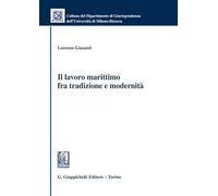 Il lavoro marittimo fra tradizione e modernità - Giasanti Lorenzo