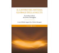 Il lavoro nel sistema globale della salute. Il contributo italiano da Caro...