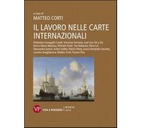 Il lavoro nelle Carte internazionali dei diritti - Corti Matteo