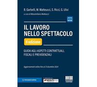 Il lavoro nello spettacolo. Guida agli aspetti contrattuali, fiscali e previdenziali