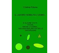 Il lavoro nobilita l'uomo... E alcune volte, poche, anche la donna... Per non parlare poi delle tartarughe!