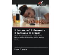 Il lavoro può influenzare il consumo di droga?: Studio del rapporto tra lavoro e uso di alcol e tabacco da parte dei dipendenti pubblici di Minas Gerais