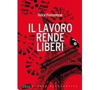 Il lavoro rende liberi