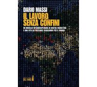 Il lavoro senza confini. Un modello interdisciplinare di Digital Marketing e una