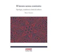 Il lavoro senza contratto. Tipologie, condizioni e limiti di utilizzo