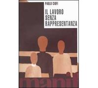 Il lavoro senza rappresentanza. La privatizzazione della politica