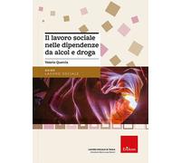 Il lavoro sociale nelle dipendenze da alcol e droga - 2022 - Eric