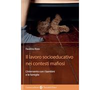 Il lavoro socioeducativo nei contesti mafiosi. L'intervento con i bambini e le famiglie
