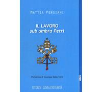 Il lavoro sub umbra Petri - Persiani Mattia