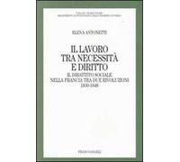 Il lavoro tra necessità e diritto. Il dibattito sociale nella Francia tra due rivoluzioni: 1830-1848