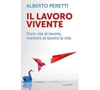 IL LAVORO VIVENTE - PERETTI ALBERTO - Guerini Next