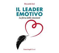 Il leader emotivo. La forza delle emozioni