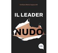 Libri Cappuccitti Emiliano Maria - Il Leader Nudo