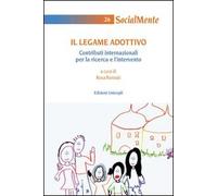 Il legame adottivo. Contributi internazionali per la ricerca e l'intervento