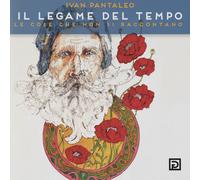 Libri Pantaleo Ivan - Il Legame Del Tempo. Le Cose Che Non Si Raccontano. Ediz.