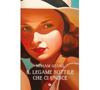 Il legame sottile che ci unisce - Georg Miriam