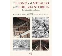 Il legno e il metallo nell'edilizia storica. Tra attualità e tradizione
