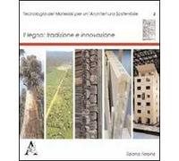Il legno. Tradizione e innovazione