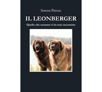 Il Leonberger: Quello che nessuno ti ha mai raccontato - Pavese Serena