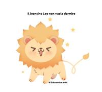 Il leoncino Leo non vuole dormire