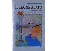 Il leone alato. Una storia di oggi, sulle ali del passato