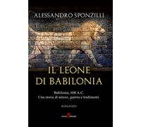 Alessandro Sponzilli – Il leone di Babilonia – Brossura (2023)