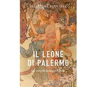 Il Leone di Palermo. La vita di Ignazio Florio