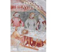 Il leone e la vipera. Le arti a Brescia nel Trecento e la cappella di San Giovanni Battista in San Salvatore