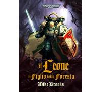 Il leone. Il figlio della foresta. Warhammer 40.000