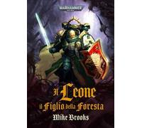 Il leone. Il figlio della foresta. Warhammer 40.000