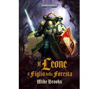 Il leone. Il figlio della foresta. Warhammer 40.000