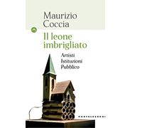 Il leone imbrigliato: Artisti Istituzioni Pubblico