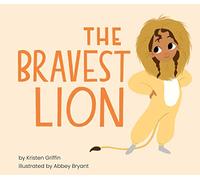 Il leone più coraggioso: una storia commovente di coraggio per i giovani cuori