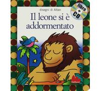 Il leone si è addormentato. Ediz. illustrata. Con CD Audio: Il Leone SI E Addormentato + CD (Small Board Book)