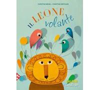 Il leone volante. Ediz. a colori