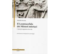 Il Leontocefalo dei misteri mitriaci. L'identità enigmatica di un dio