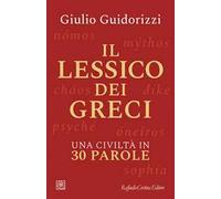 Il lessico dei greci. Una civiltà in 30 parole