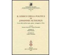 Il lessico della «Politica» di Johannes Althusius. L'arte della simbiosi santa, giusta, vantaggiosa e felice