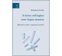 Il lessico nell'inglese come lingua straniera. Riflessioni teoriche e applicazioni pratiche