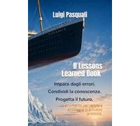 Il Lessons Learned Book : lo strumento per rendere antifragile lo sviluppo prodotto.