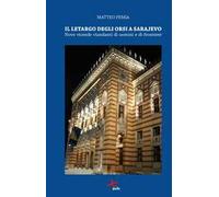 Il letargo degli orsi a Sarajevo. Nove vicende viandanti di uomini e di frontiere