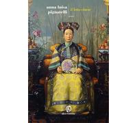 Il letto cinese - Pignatelli Anna Luisa