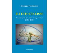 Il Letto di Ulisse. Canzoniere d'Amore e di Precetti (2010-2016)
