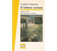 Il lettore curioso. Figure e testi della letteratura italiana